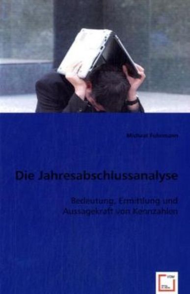 Michael Fuhrmann: Die Jahresabschlussanalyse, Taschenbuch von Michael Fuhrmann, VDM, 9783836474771