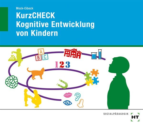 KurzCHECK Kognitive Entwicklung von Kindern, Geheftet von Anja Mock-Eibeck, Verlag Handwerk und Technik, 9783582047236