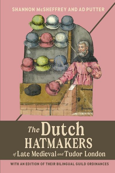 Produktbild: Dutch Hatmakers of Late Medieval and Tudor London