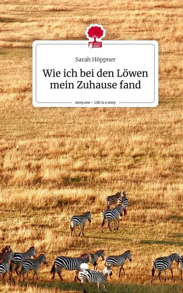 Produktbild: Wie ich bei den L&ouml;wen mein Zuhause fand. Life is a Story - story.one