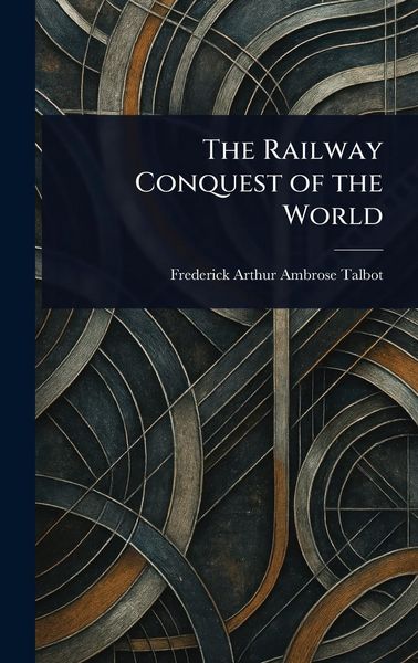 Produktbild: The Railway Conquest of the World