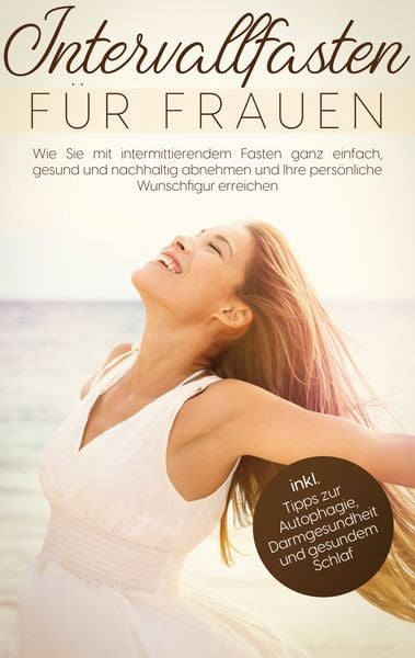 Intervallfasten für Frauen: Wie Sie mit intermittierendem Fasten ganz einfach, g, Taschenbuch von Marlene Zimmermann, BoD – Books on Demand,