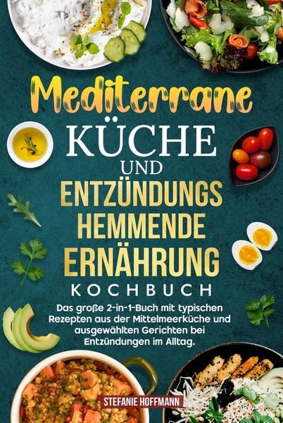 Produktbild: Mediterrane K&uuml;che und Entz&uuml;ndungshemmende Ern&auml;hrung Kochbuch