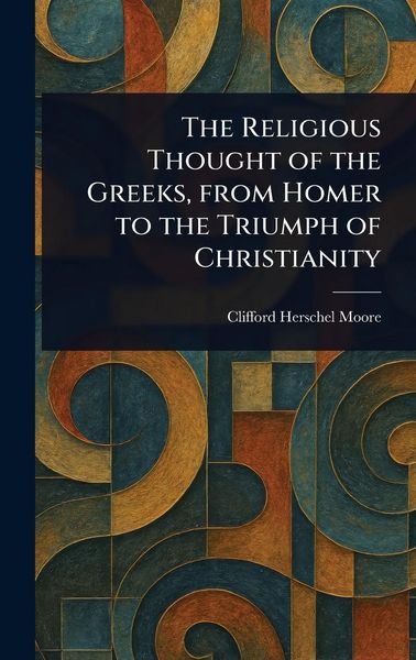 Produktbild: The Religious Thought of the Greeks, From Homer to the Triumph of Christianity