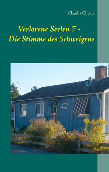 Verlorene Seelen 7 - Die Stimme des Schweigens, Taschenbuch von Claudia Choate, BoD – Books on Demand, 978-3-7519-2443-6