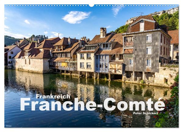 Frankreich - Franche-Comté (Wandkalender 2025 DIN A2 quer), CALVENDO Monatskalender