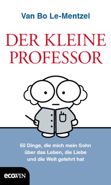 Der Kleine Professor, Gebundene Ausgabe von Van Bo Le-Mentzel, Ecowing, 9783711001030