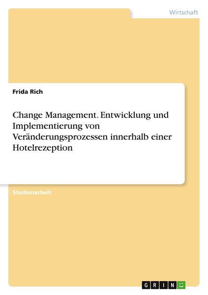 Produktbild: Change Management. Entwicklung und Implementierung von Ver&auml;nderungsprozessen innerhalb einer Hotelrezeption