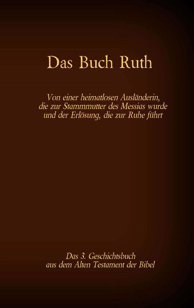 Produktbild: Das Buch Ruth, das 3. Geschichtsbuch aus dem Alten Testament der Bibel
