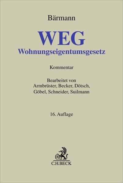 WEG, Gebundene Ausgabe von Christian Armbrüster,Matthias Becker,Wolfgang Dötsch,Alfred Göbel,Wolfgang Schneider, C.H. Beck, 978-3-406-81853-0