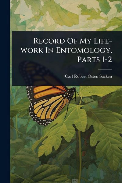 Produktbild: Record Of My Life-work In Entomology, Parts 1-2