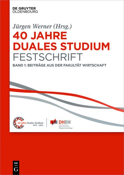 40 Jahre Lehre und Forschen an der DHBW VS / 40 Jahre Duales Studium. Festschrift