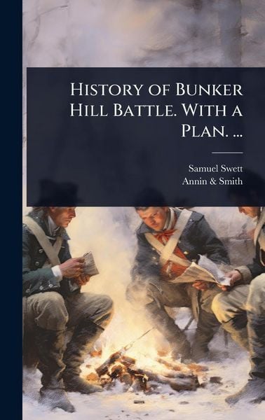 Produktbild: History of Bunker Hill Battle. With a Plan. ...