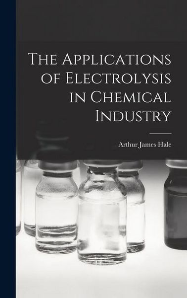 Produktbild: The Applications of Electrolysis in Chemical Industry