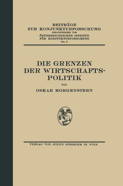 Die Grenzen der Wirtschaftspolitik, Taschenbuch von Oskar Morgenstern, Springer Berlin, 9783642937781