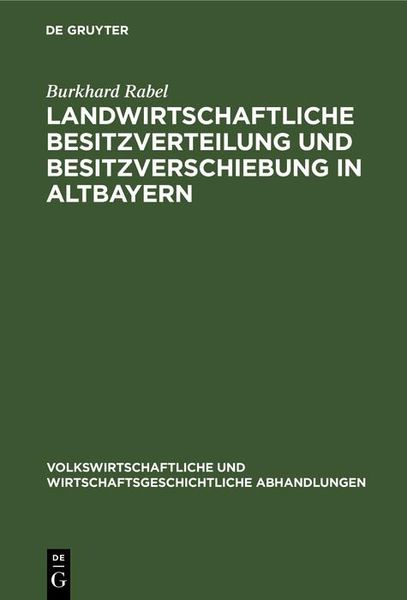 Produktbild: Landwirtschaftliche Besitzverteilung und Besitzverschiebung in Altbayern