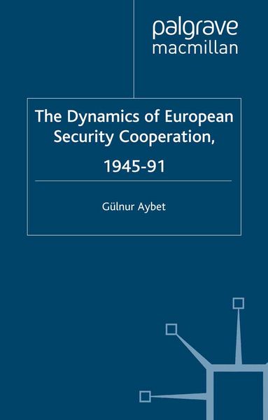 Produktbild: The Dynamics of European Security Cooperation, 1945-91