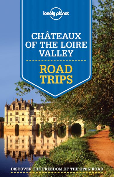 Produktbild: Lonely Planet: Lonely Planet Chateaux of the Loire Valley Ro