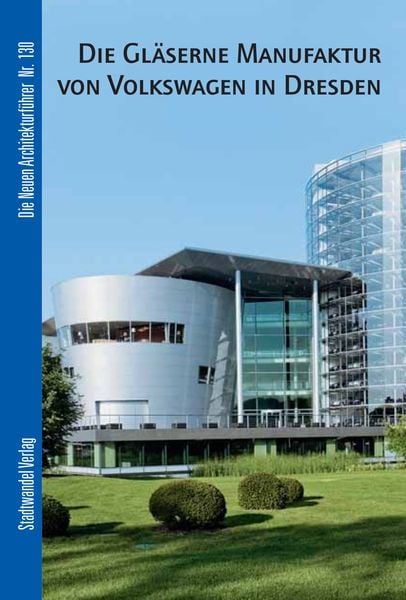 Produktbild: Die Gl&auml;serne Manufaktur von Volkswagen in Dresden