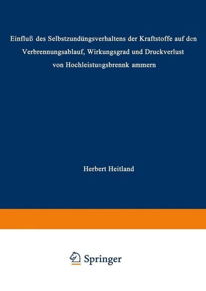 Produktbild: "Einflu&szlig; des Selbstz&uuml;ndungsverhaltens der Kraftstoffe auf den Verbrennungsablauf, Wirkungsgrad und Druckverlust von Hochleistungsbrennkammern"
