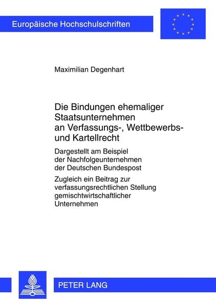 Produktbild: Die Bindungen ehemaliger Staatsunternehmen an Verfassungs-, Wettbewerbs- und Kartellrecht