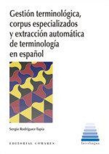 Produktbild: Gesti&oacute;n Terminol&oacute;gica, Corpus Especializados Y Extracci&oacute;n Autom&aacute;tica De Terminolog&iacute;a En Espa&ntilde;ol