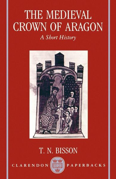 Produktbild: The Medieval Crown of Aragon 'a Short History'