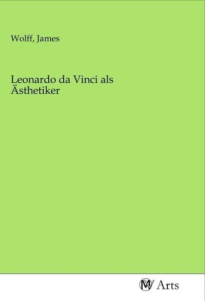 Leonardo da Vinci als Ästhetiker, Taschenbuch von , MV-Arts, 9783968710754
