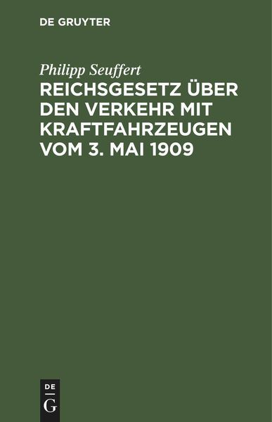 Produktbild: Reichsgesetz &uuml;ber den Verkehr mit Kraftfahrzeugen vom 3. Mai 1909