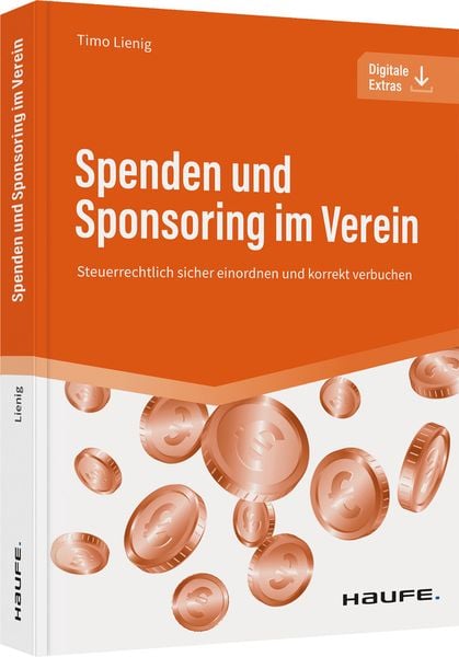 Spenden und Sponsoring im Verein, Taschenbuch von Timo Lienig, Haufe-Lexware, 978-3-648-15895-1