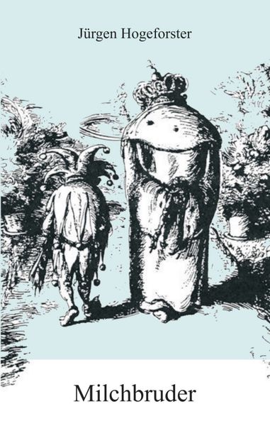 Milchbruder, Taschenbuch von Jürgen Hogeforster, Tredition, 9783734575327