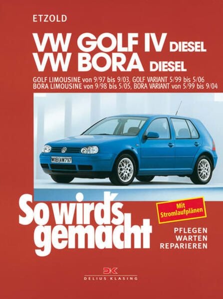 VW Golf IV Diesel 9/97-9/03, Bora Diesel 9/98-5/05, Taschenbuch von Rüdiger Etzold, Delius Klasing, 978-3-667-12581-1