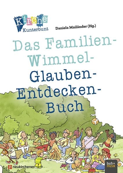 Produktbild: Kirche Kunterbunt &ndash; Das Familien-Wimmel-Glauben-Entdecken-Buch