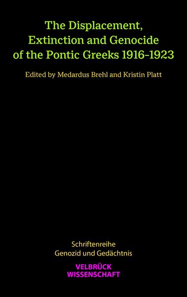 Produktbild: The Displacement, Extinction and Genocide of the Pontic Greeks 1916&ndash;1923