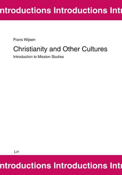 Wijsen, F: Christianity and Other Cultures, Taschenbuch von Frans Wijsen, Lit Verlag, 978-3-643-90579-6