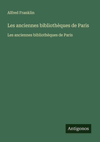 Produktbild: Les anciennes biblioth&egrave;ques de Paris
