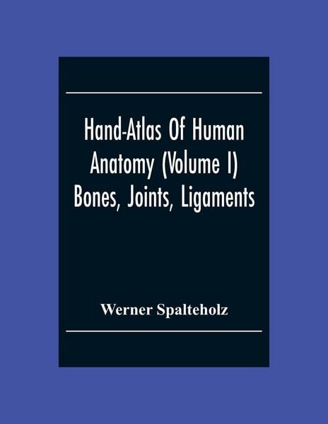 Produktbild: Hand-Atlas Of Human Anatomy (Volume I) Bones, Joints, Ligaments