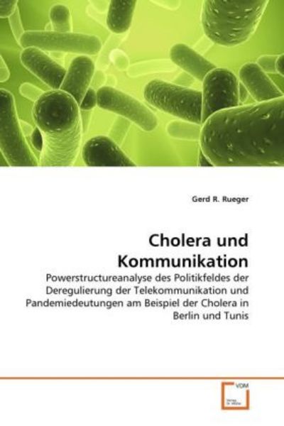 Rueger, G: Cholera und Kommunikation, Taschenbuch von Gerd R. Rueger, VDM, 9783639305029