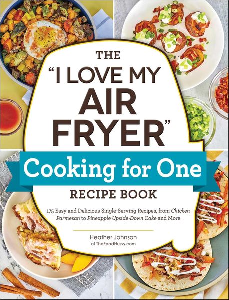 Produktbild: The "I Love My Air Fryer" Cooking for One Recipe Book