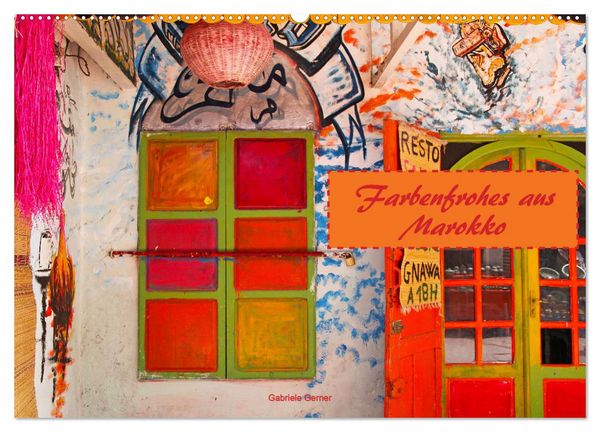 Farbenfrohes aus Marokko (Wandkalender 2026 DIN A2 quer), CALVENDO Monatskalender