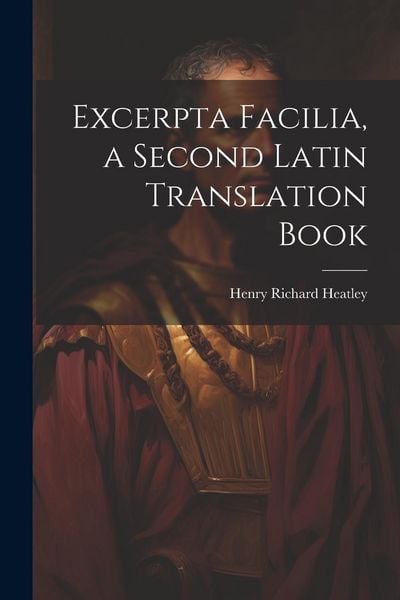 Produktbild: Excerpta Facilia, a Second Latin Translation Book