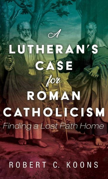 Produktbild: A Lutheran's Case for Roman Catholicism