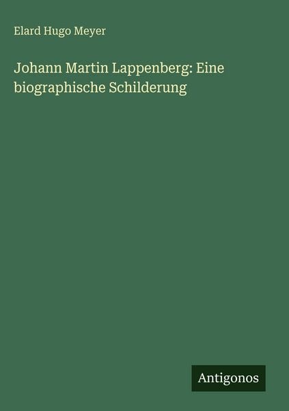Produktbild: Johann Martin Lappenberg: Eine biographische Schilderung