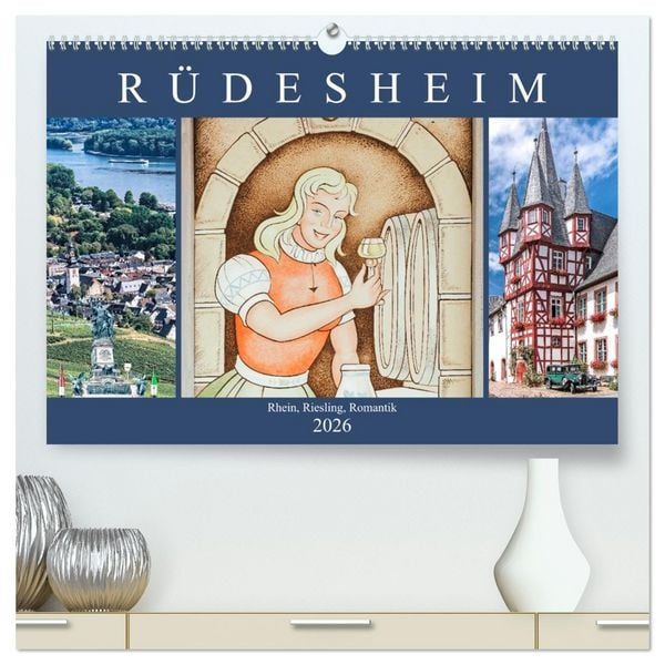 Rüdesheim - Rhein, Riesling, Romantik (hochwertiger Premium Wandkalender 2026 DIN A2 quer), Kunstdruck in Hochglanz