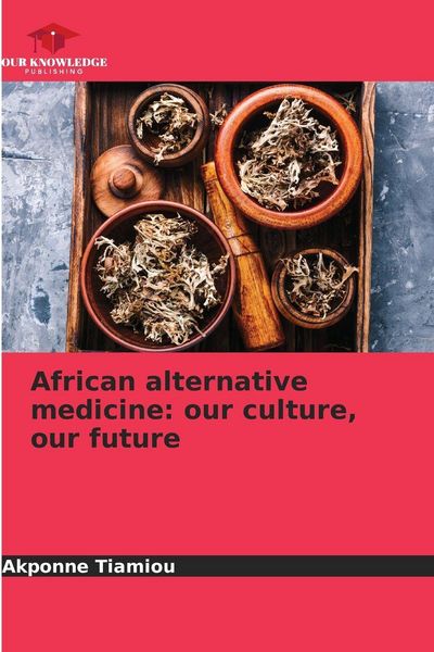Produktbild: African alternative medicine: our culture, our future
