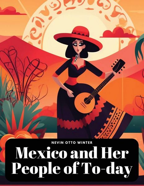 Produktbild: Mexico and Her People of To-day