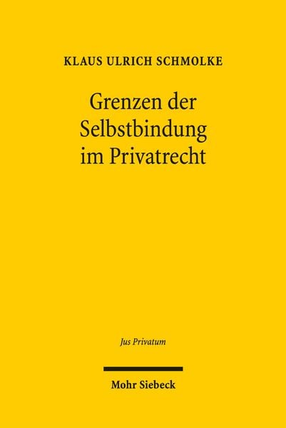 Produktbild: Grenzen der Selbstbindung im Privatrecht