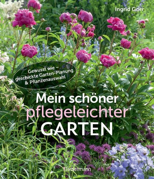 Produktbild: Mein sch&ouml;ner pflegeleichter Garten. Gewusst wie - geschickte Garten-Planung und Pflanzenauswahl