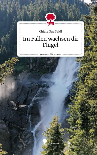 Produktbild: Im Fallen wachsen dir Fl&uuml;gel. Life is a Story - story.one