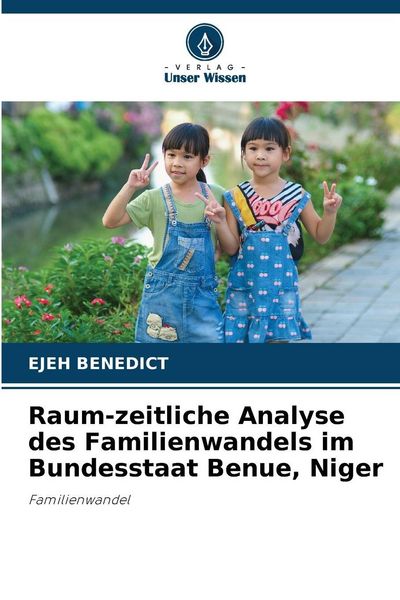 Produktbild: Raum-zeitliche Analyse des Familienwandels im Bundesstaat Benue, Niger